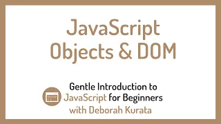 JavaScript Objects and the DOM Clip 11 Gentle Introduction to JavaScript