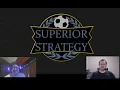 Superior Strategy Ep 4 and Deployment