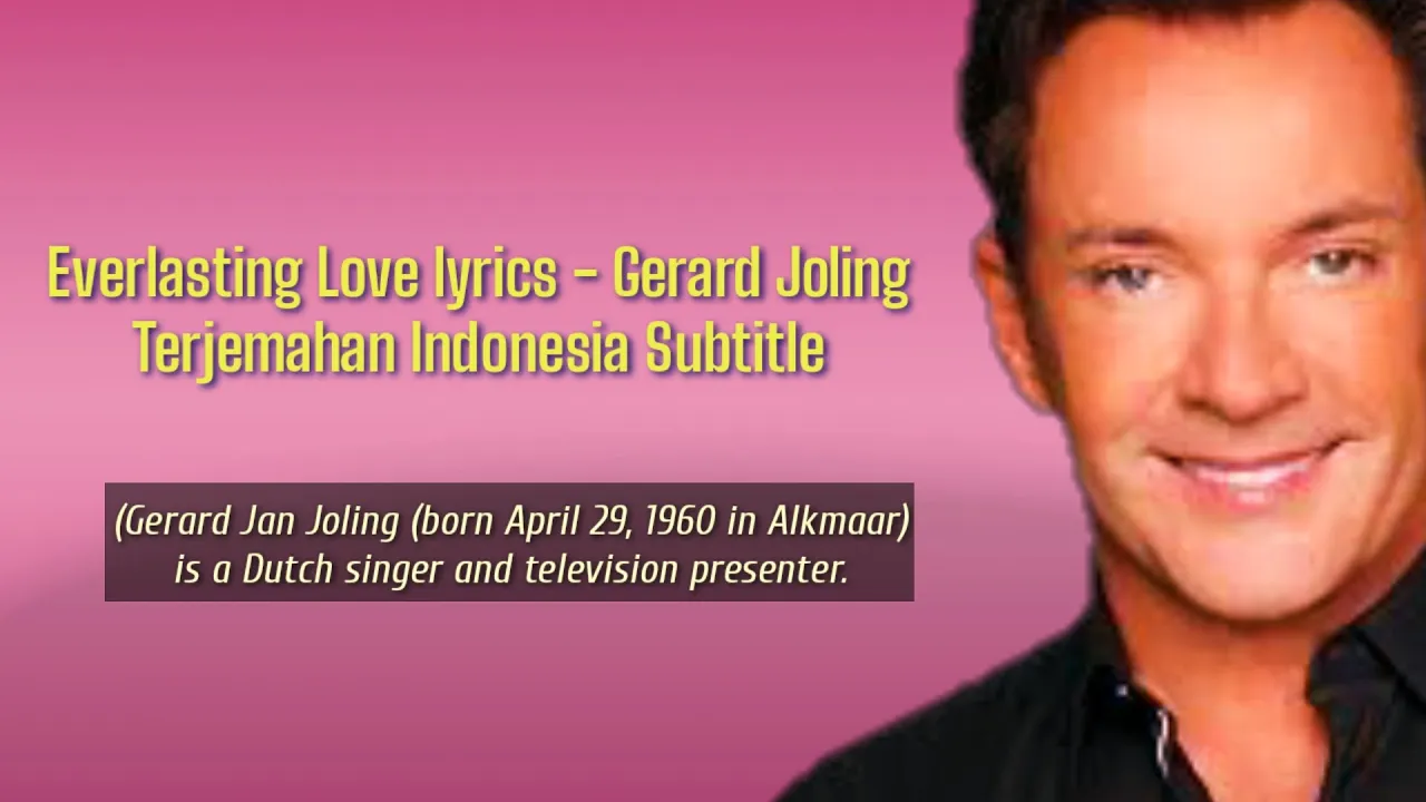 Everlasting Love lyrics - Gerard Joling (Terjemahan Indonesia Subtitle) Everlasting Love lyrics - Gerard Joling (Terjemahan Indonesia Subtitle)