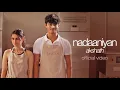 Download Lagu Nadaaniyan - Akshath (Official Video) Aisha Ahmed | Kaise Tu Gungunaye Muskuraye