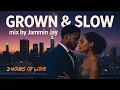 Lagu GROWN \u0026 SLOW – 2 Hours of Nonstop Love Jams - mixed by Jammin Jay