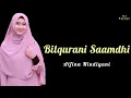 BIL QUR'ANI SAAMDHI - ALFINA NINDIYANI COVER ( LIRIK + TERJEMAHAN ) SHOLAWAT VIRAL TIKTOK MERDU
