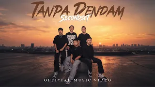 SecondSet - Tanpa Dendam (Official Music Video)