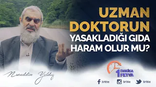 Uzman doktorun yasakladığı gıda haram olur mu?