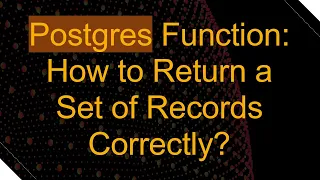 Postgres Function How to Return a Set of Records Correctly