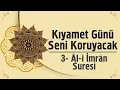 Download Lagu Kıyamet Günü Seni Koruyacak - 3. Âl-i İmrân Suresi
