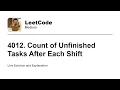 4012 Count of Unfinished Tasks After Each Shift Leetcode Medium