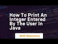 How to print an integer entered by the user in java