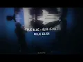 Billie Eilish - True Blue x BLUE (Full) Slowed & Reverb)
