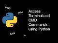 Access Terminal and CMD Commands Output using Python