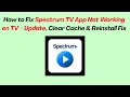 How to Fix Spectrum TV App Not Working on TV - Update Clear Cache Reinstall Fix