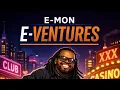E-Mon E-Ventures Part one