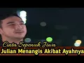 Lagu Julian Kecewa Pada Ayahnya Saat Mengatahui Ibunya Di Khianati 