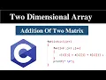 Addition Of Two Matrix Using Array Two dimensional Array in C Language by Meta - Forge
