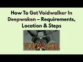 How To Get Voidwalker In Deepwoken - Requirements Location Steps