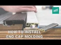 How to Install End Cap Molding