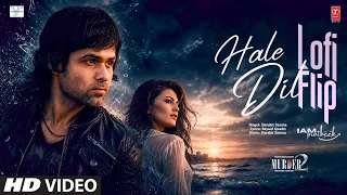 murder 2 hale dil lofi flip emraan hashmi jacqueline fernandez haale dil iampratheek