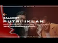 Download Lagu Galaxist - Putri Iklan (Keljo ft. Azhardi, Devin Adamn Cover)