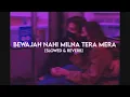 Download Lagu 💜Bewajah Nahi Milna Tera Mera [Slowed × Reverb] - Himesh Reshammiya | Lofi Song | NR Lofi