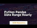 python pandas date range hourly