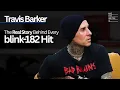 Travis Barker on How blink-182 s Biggest Songs Actually Got Written