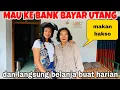 MAU KE BANK BAYAR UTANG DAN LANGSUNG BELANJA DAN MAKAN BAKSO 