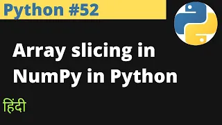 Python Array slicing in NumPy in Python Hindi EasyExamNotes com Jayesh Umre