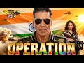 Lagu Operation (2025) | Akshay Kumar, Huma Qureshi Hindi Dubbed Action Thriller Movie | Full HD Movie