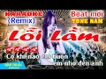 Download Lagu Lỗi Lầm Karaoke Remix Tone Nam Dj Cực hay 2023