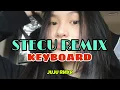 Download Lagu Stecu Stecu Remix Keyboard Juju Remix