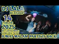 Download Lagu JUMAT MALAM PARTY IS BACK DJ LALA 14 FEBRUARI 2025 MP CLUB PEKANBARU