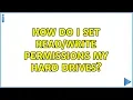 Ubuntu How do I set permissions my hard drives