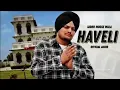 HAVELI | Sidhu Moose Wala (Official Video) | Haveli Song Sidhu Moose Wala | Sidhu Moose Wala Song