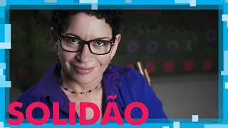 A SOLIDÃO VIGOROSA - E AGORA? COM VIVIANE MOSÉ