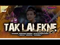 Download Lagu DJ TAK LALEKNO KOWE V2  STYLE CAMPURAN • NEW VERSION  • VIRAL TIK TOK • OFFICIAL MUSIC VIDEO