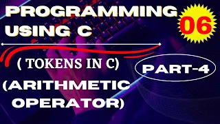 Programming Using C Class - 6 Arithmetic operator Unary Operator Binary Operator