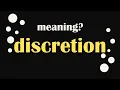 discretion do you know the meaning of this word