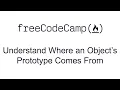 Understand Where an Objects Prototype Comes From - Object Oriented Programming