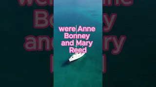 The “Golden Age of Piracy” Anne Bonny & Mary Reed #shorts