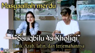 suara merdu bang ronansaefull goban sauqbilu ya kholiqi beserta lirik
