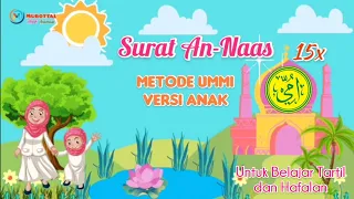 Download Surat An-Naas Murottal Animasi Bacaan Merdu Metode Ummi Anak 15x untuk Belajar Tartil dan Hafalan MP3