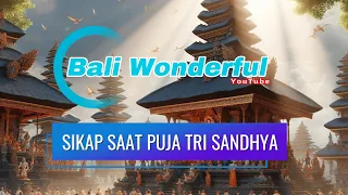 Download Sikap Saat Puja Tri Sandhya | Bali Wonderful MP3