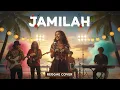 Lagu JAMILAH - JAMAL MIRDAD || BEST REGGAE COVER