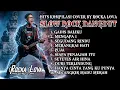 Lagu HITS KOMPILASI SLOW ROCK DANGDUT COVER ROCKA LOVA 2026 | GADIS BALIKU | MENAGAPA 1 | DURI TERLINDUNG