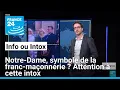 Notre-Dame symbol of Freemasonry Beware of this hoax FRANCE 24