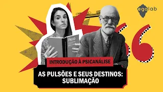 Destinos da Pulsão - Sublimação - Psicanálise