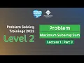 Problem Solving Trainings 2023 Level 2 03 Maximum Subarray Sum Problem