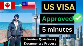 USA B1 B2 VISA interview questions and complete process 2025 Got a visa in 5 minutes Canada
