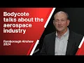 Bodycote discusses their place in the aerospace industry