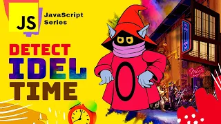 JS Detecting Idle Time Session timeout message Vanilla JavaScript Tutorials for beginners